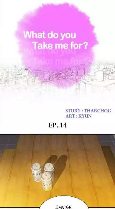 What do you Take me For? Ch.38/?