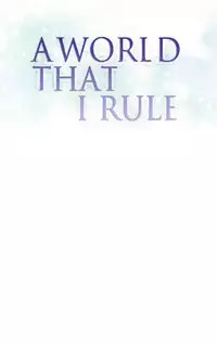 [Tankguy, ROZER] A World That I Rule Ch.01-18 [English] (Game of Scanlation) (Ongoing)