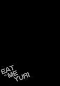 EAT ME YURI
