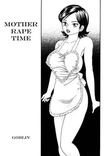 [Goblin] Time Bokan | Mother Rape Time (Kinbo Inkan III) [English] [man-machine translations]
