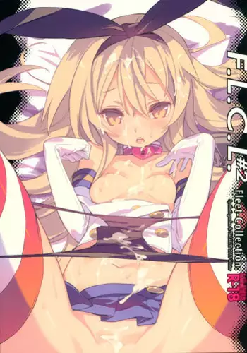 (C85) [Synthetic Garden, GALAXIST (Miwa Yoshikazu, BLADE)] F.L.C.L. #2 Fleet-Collection: (Kantai Collection -KanColle-)